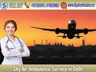 Use the Most Trusted Air Ambulance from Delhi