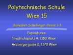 Polytechnische Schule Wien 15 Benedikt-Schellinger-Gasse 1-3