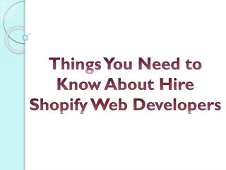 Things You Need to Know About Hire Shopify Web Developers