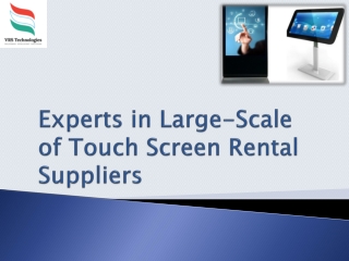 Experts in Large Scale of Touch Screen Rental Suppliers