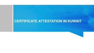 Fast & Reliable Certificate Attestation Services in Kuwait