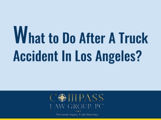 What to Do After A Truck Accident In Los Angeles?