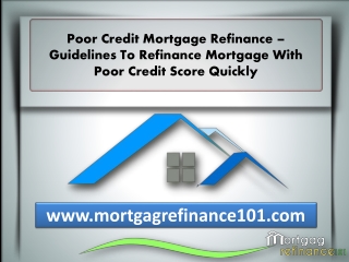 How to Refinance Mortgage with Poor Credit Rating