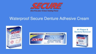 Waterproof Secure Denture Adhesive Cream