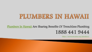 Plumbers In Hawaii Are Sharing Benefits Of Trenchless Plumbing