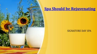 Spa Should be Rejuvenating