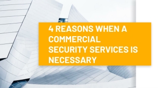 4 REASONS WHEN A COMMERCIAL SECURITY SERVICES IS NECESSARY