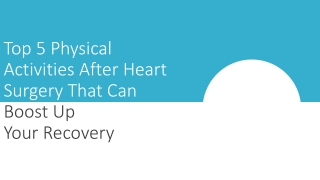 Top 5 Physical Activities After Heart Surgery That Can Boost Up Your Recovery