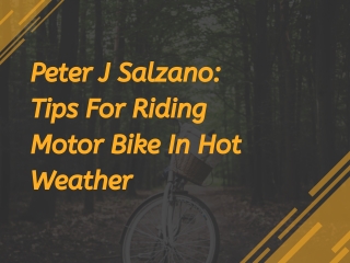 Peter J Salzano: Tips For Riding Motor Bike In Hot Weather