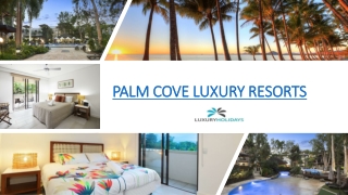 Palm Cove Luxury Resorts
