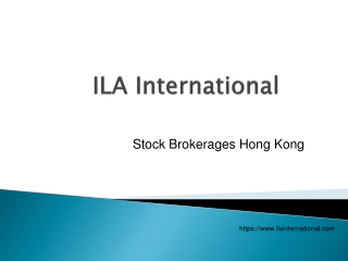 ILA International Hong Kong | stock brokerages Hong Kong