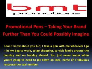 Promotional Pens – Taking Your Brand Further Than You Could Possibly Imagine