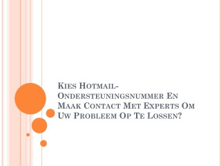 Kies Hotmail-Ondersteuningsnummer En Maak Contact Met Experts Om Uw Probleem Op Te Lossen?