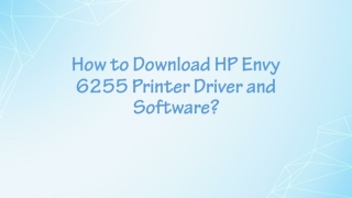 How to Download HP Envy 6255 Printer Driver and Software?