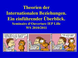 Theorien der Internationalen Beziehungen. Ein einführender Überblick. Seminaire d‘Ouverture IEP Lille WS 2010/2011