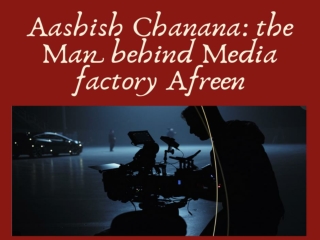 Find the complete detail about Aashish Chanana Film Producer near Me