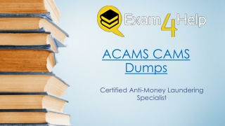 Get Reliable CAMS Exam Dumps - ACAMS CAMS Dumps PDF | Exam4Help