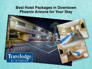 Best Hotel Packages in Downtown Phoenix Arizona for Your Stay