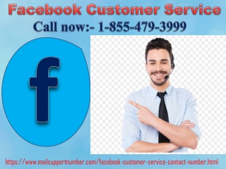 Report an issue at Facebook customer service 1-855-479-3999