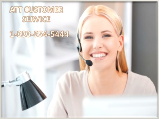 Feel free to contact us for effective Att Customer Service 1-833-554-5444