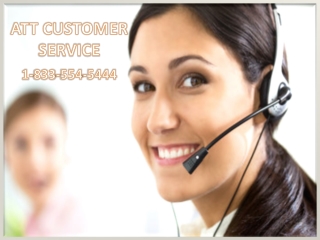Reach the technical experts through Att Customer Service 1-833-554-5444