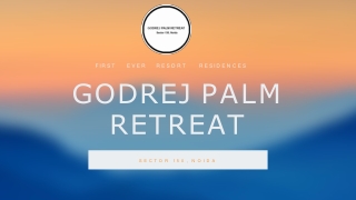 Godrej Palm Retreat : First Ever Resort Residences in Noida