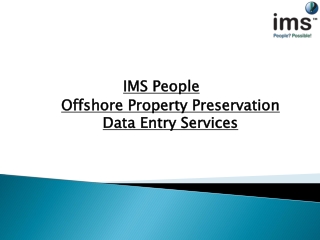 Offshore property preservation data entry support services - IMS People