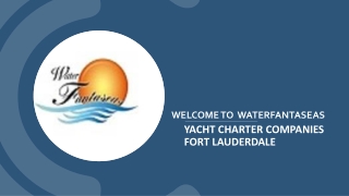 Yacht Charter Companies Fort Lauderdale - Waterfantaseas