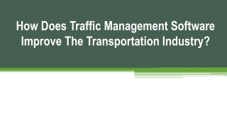 How Does Traffic Management Software Improve The Transportation Industry?