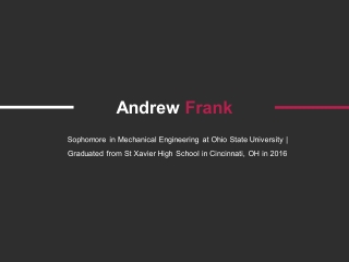 Andrew Frank Cincinnati - Sophomore in Mechanical Engineering