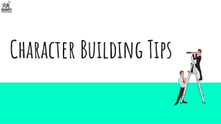 Useful Character Building Tips