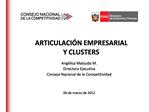 Ang lica Matsuda M. Directora Ejecutiva Consejo Nacional de la Competitividad 06 de marzo de 2012