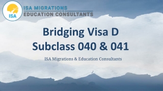 Bridging Visa D Subclass 040 & 041 | ISA Migrations & Education Consultants