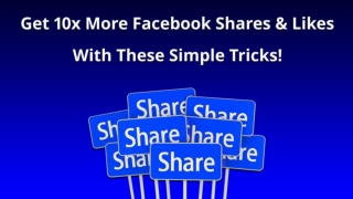 Get 10x More Facebook Shares & Likes With These Simple Tricks!