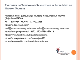 Exporter of Teakwood Sandstone in India Natura Marmo Granite