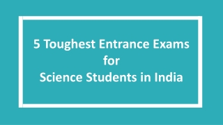 5 Toughest Entrance Exams for Science Students in India