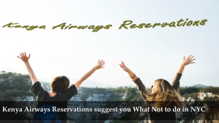 Kenya Airways Reservations suggest you What Not to do in NYC