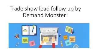 Increase Sales through Trade show lead follow up by Demand Monster!