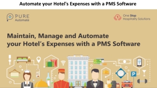 Maintain, Manage and Automate your Hotel's Expenses with a PMS Software in this Presentation