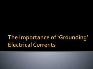 The Importance of ‘Grounding’ Electrical Currents