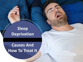 Sleep Deprivation Causes And How To Treat It