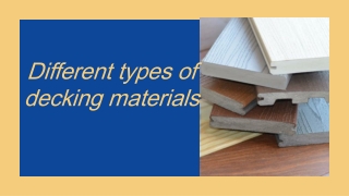 Different types of decking materials