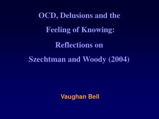 OCD, Delusions and the Feeling of Knowing: