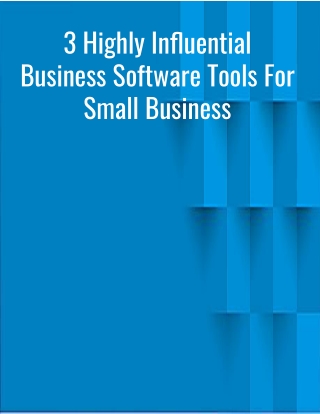 3 Highly Influential Business Software Tools For Small Business