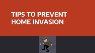 TIPS TO PREVENT HOME INVASION