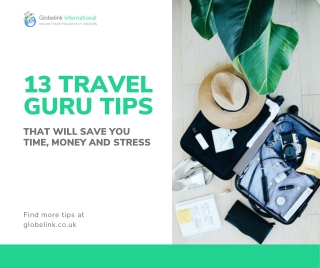 13 Travel Guru Tips that Will Save You Time, Money and Stress