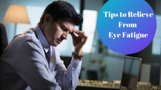 Tips To Relieve From Eye Fatigue
