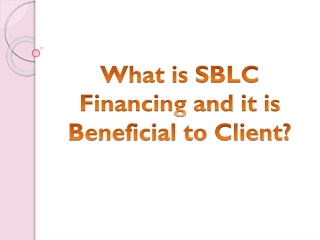 What is SBLC Financing and it is Beneficial to Client?