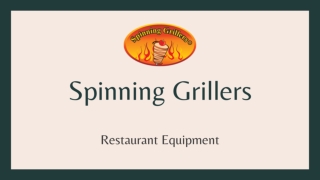 Spinning Grillers- Restaurant Equipment