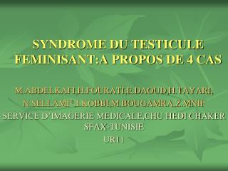 SYNDROME DU TESTICULE FEMINISANT:A PROPOS DE 4 CAS